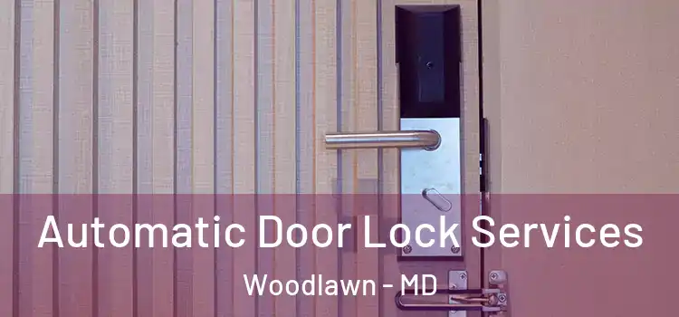 Automatic Door Lock Services Woodlawn - MD