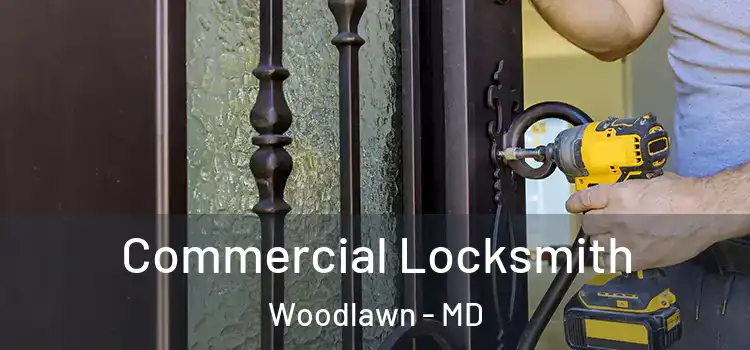 Commercial Locksmith Woodlawn - MD