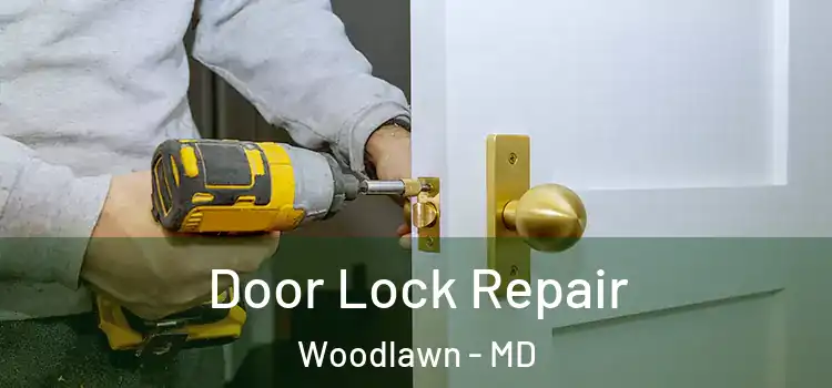 Door Lock Repair Woodlawn - MD