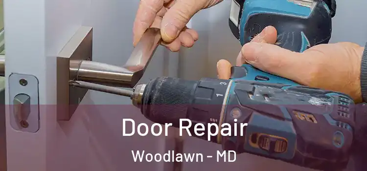Door Repair Woodlawn - MD