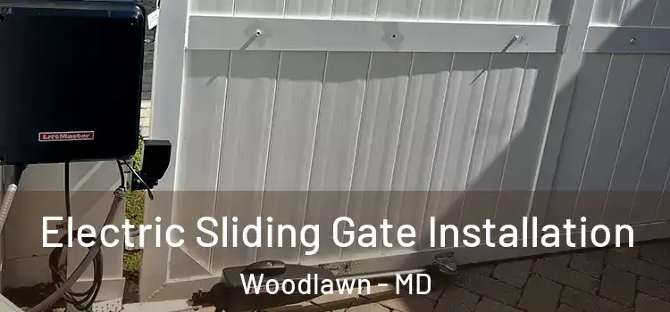 Electric Sliding Gate Installation Woodlawn - MD
