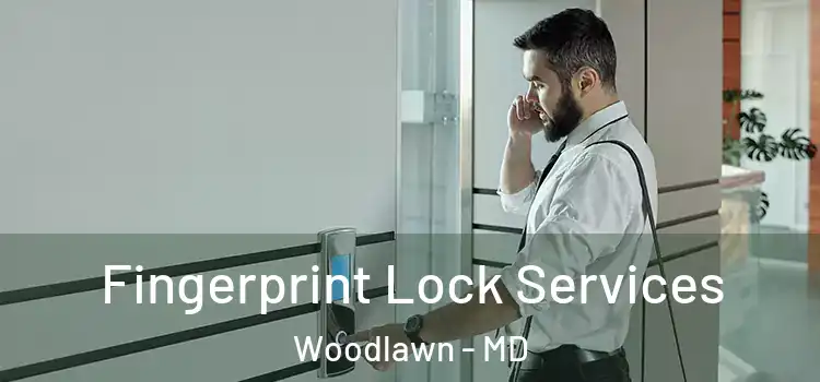 Fingerprint Lock Services Woodlawn - MD