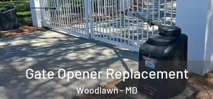 Gate Opener Replacement Woodlawn - MD