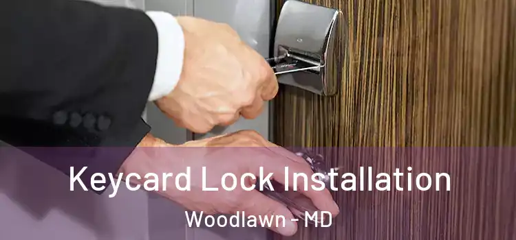 Keycard Lock Installation Woodlawn - MD