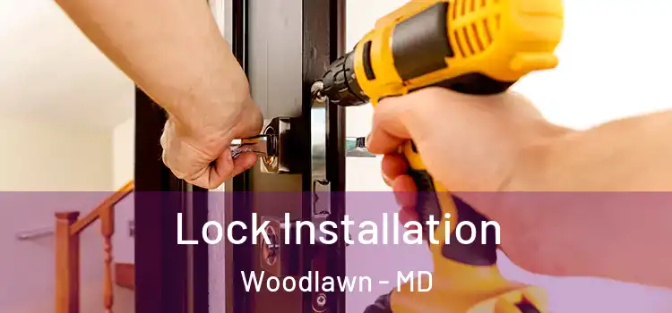 Lock Installation Woodlawn - MD