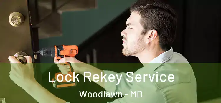 Lock Rekey Service Woodlawn - MD