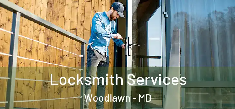 Locksmith Services Woodlawn - MD