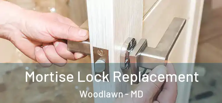 Mortise Lock Replacement Woodlawn - MD