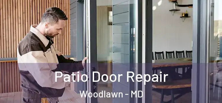 Patio Door Repair Woodlawn - MD