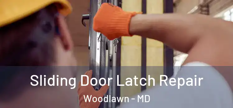 Sliding Door Latch Repair Woodlawn - MD