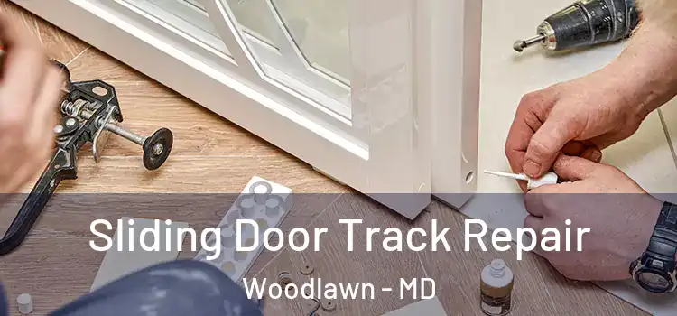 Sliding Door Track Repair Woodlawn - MD